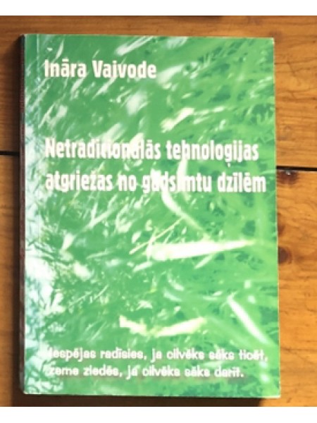 Netradicionālās tehnoloģijas atgriežas no gadsimtu dzīlēm 