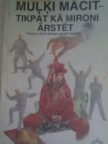 Muļķi mācīt - tikpat kā mironi ārstēt