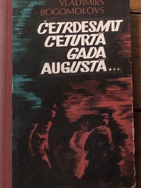 Četrdesmit ceturtā gada augustā...