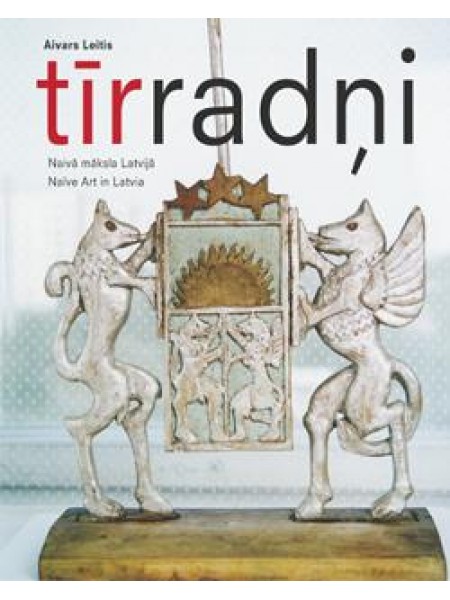Tīrradņi. Naivā māksla Latvijā 