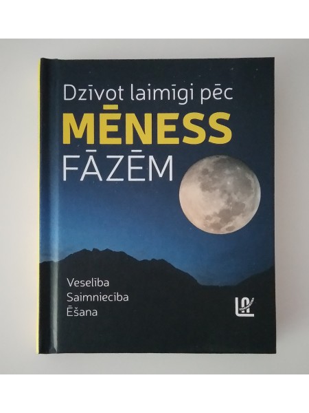 Dzīvot laimīgi pēc mēness fāzēm