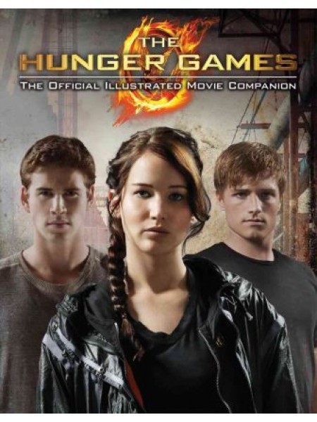 The Hunger Games Official Illustrated Movie Companion