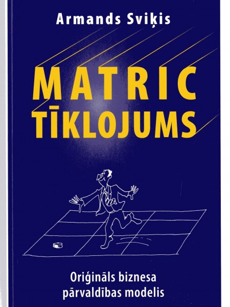 Matric tīklojums. Oriģināls biznesa pārvaldības modelis.