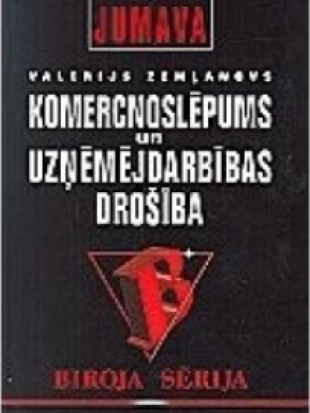 Komercnoslēpums un uzņēmējdarbības drošība