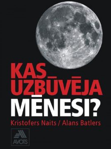 Kas uzbūvēja mēnesi?