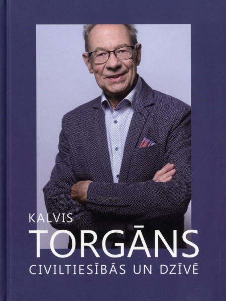Kalvis Torgāns civiltiesībās un dzīvē