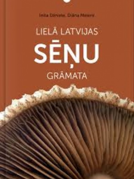 Lielā Latvijas sēņu grāmata