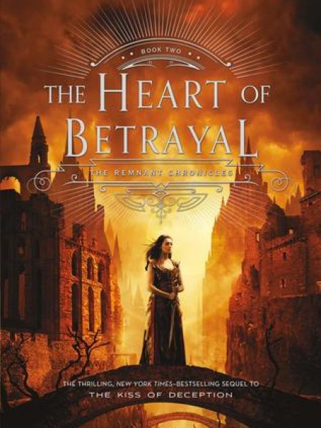 The Heart of Betrayal (The Remnant Chronicles #2)