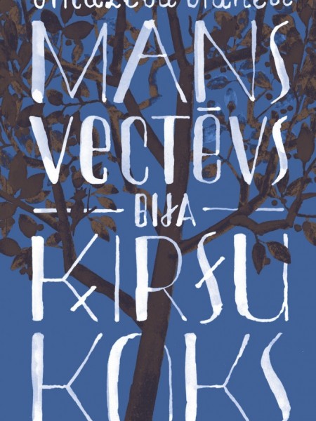 Mans vectēvs bija ķiršu koks