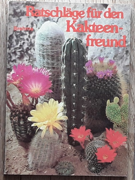 Ratschläge für den Kakteenfreund