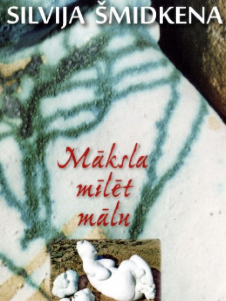 Māksla mīlēt mālu