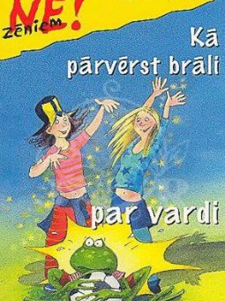Kā pārvērst brāli par vardi