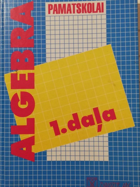 Algebra pamatskolai, 1. daļa