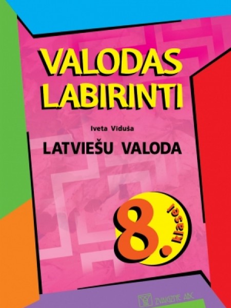 Valodas labirinti. Latviešu valoda 8. klasei