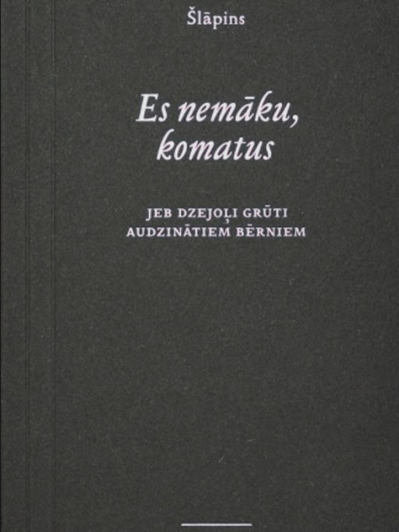 Es nemāku, komatus