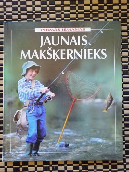 Jaunais makšķernieks : pirmās iemaņas