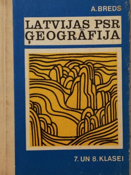 Latvijas PSR ģeogrāfija 7. un 8. klasei