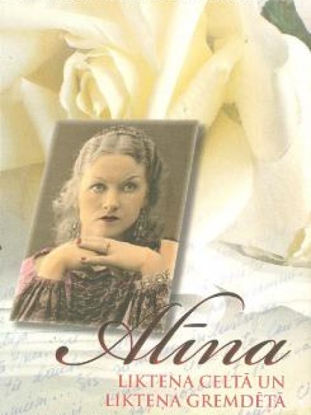 ALĪNA Likteņa celtā un likteņa gremdētā