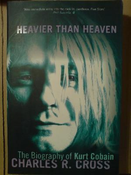 Heavier Than Heaven: The Biography of Kurt Cobain