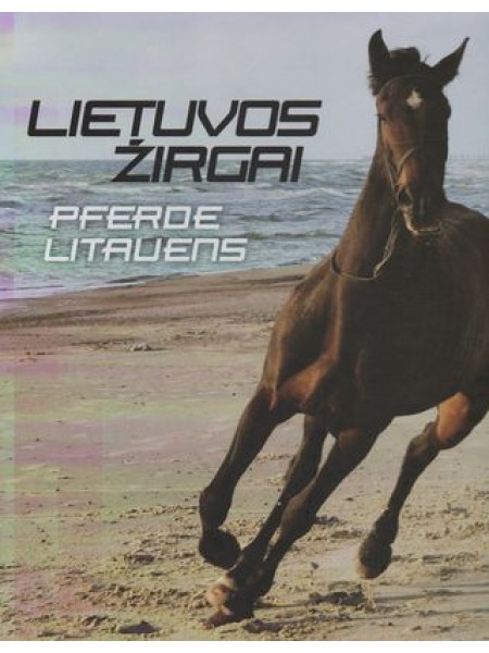 Lietuvos žirgai (Pferde Litauens)