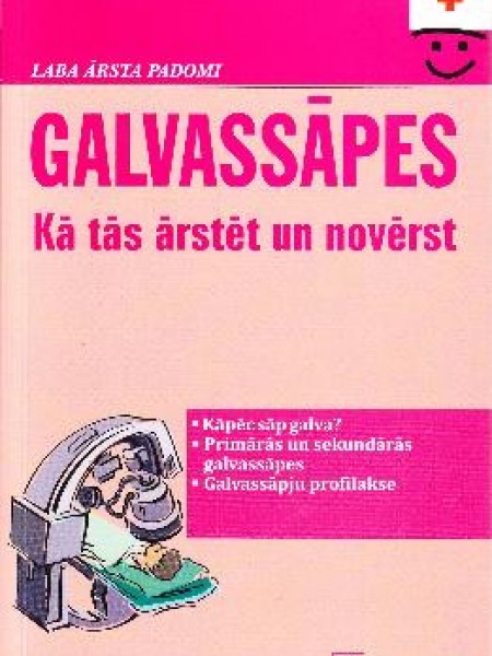 Galvassāpes. Kā tās ārstēt un novērst