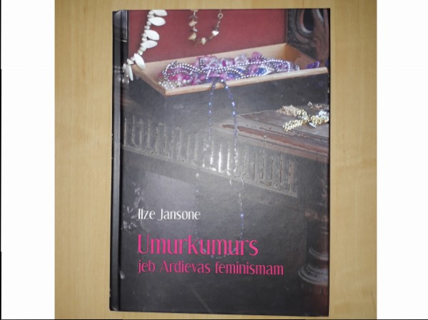 Umurkumurs jeb Ardievas feminismam