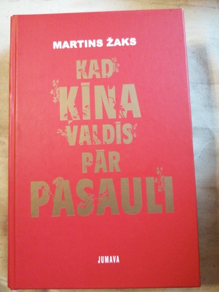 Kad Ķīnā valdīs pār pasauli