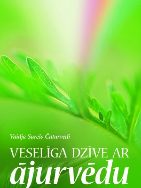 Veselīga dzīve ar ajurvēdu