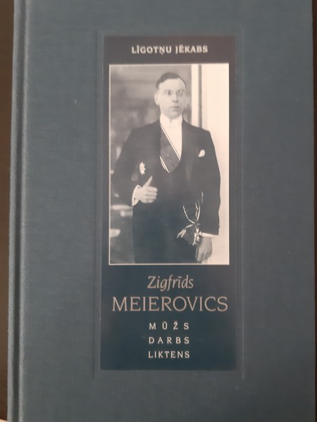 Zigfrīds Meierovics : mūžs, darbs, liktens