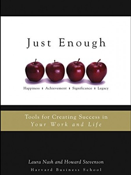 Just enough: Tools for Creating Success in Your Work and Life
