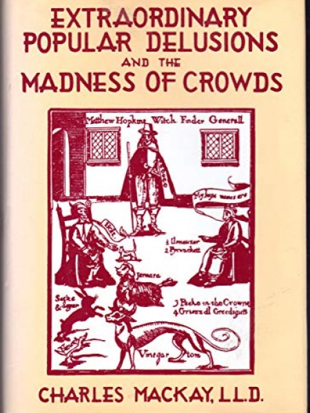 Extraordinary popular delusions and the madness of crowds