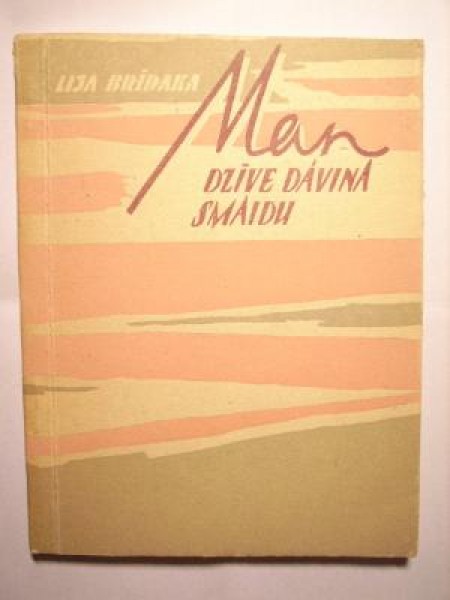 Man dzīve dāvina smaidu