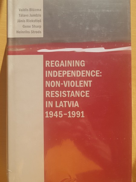 Regaining independence: non-violent resistance in Latvia, 1945-1991