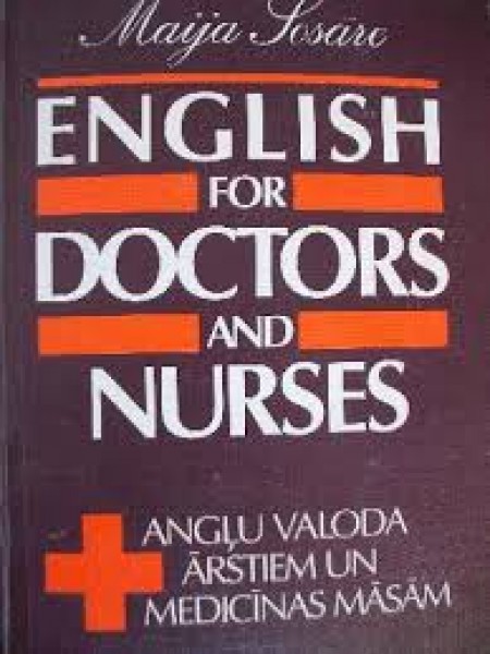 English for doctors and nurses  = Angļu valoda ārstiem un medicīnas māsām