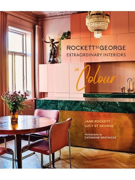 Rockett St George Extraordinary Interiors In Colour