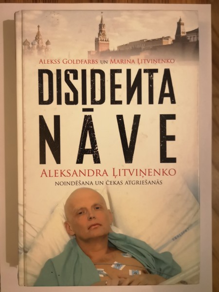 Disidenta nāve. Aleksandra Ļitviņenko noindēšana un čekas atgriešanās