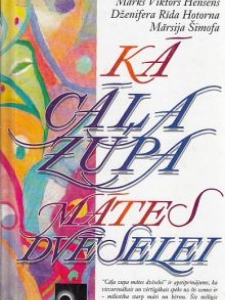 Kā cāļa zupa mātes dvēselei