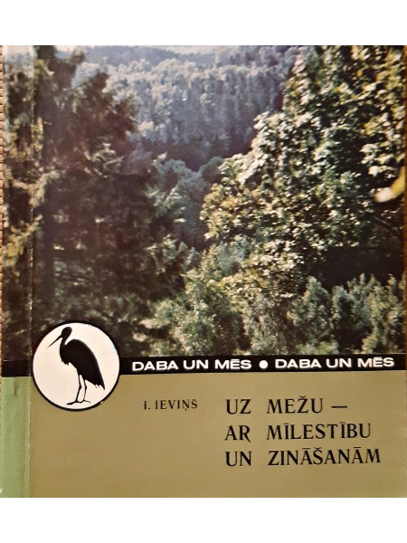 UZ MEŽU - AR MĪLESTĪBU UN ZINĀŠANĀM