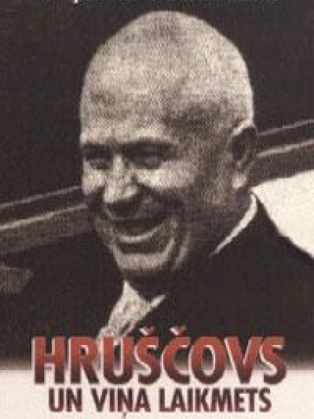 Hruščovs un viņa laikmets