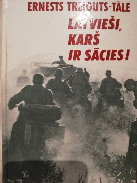 LATVIEŠI, KARŠ IR SĀCIES!