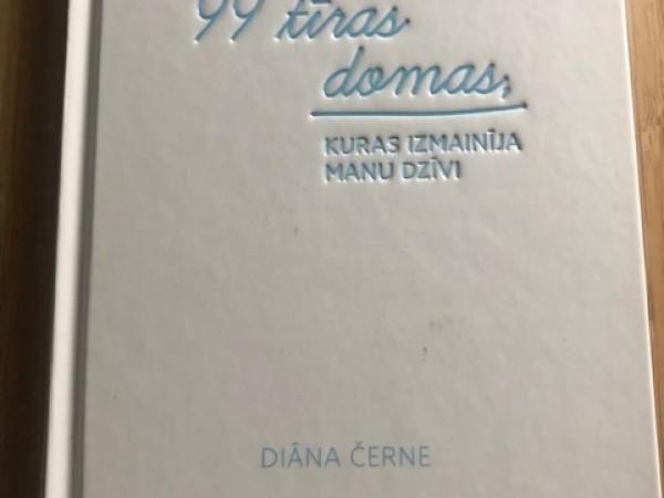 99 tīras domas, kuras izmainīja manu dzīvi