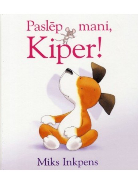 Paslēp mani, Kiper!