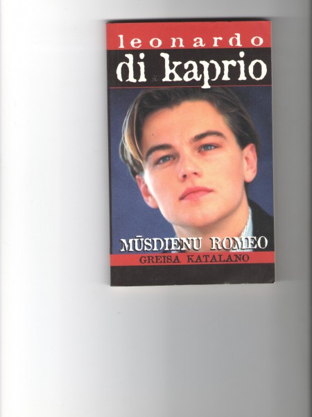 Leonardo Di Kaprio, mūsdienu Romeo