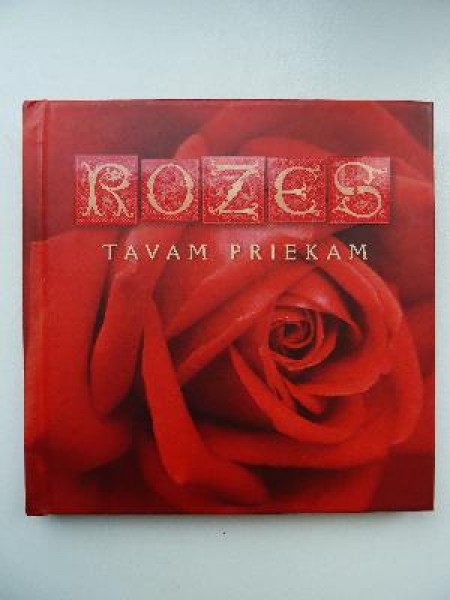 Rozes tavam priekam