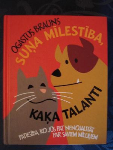 Suņa mīlestība, kaķa talanti