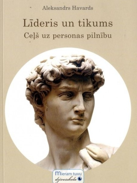 Līderis un tikums. Ceļš uz personas pilnību
