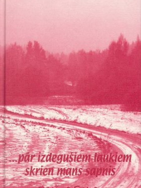 .. pār izdegušiem laukiem skrien mans sapnis