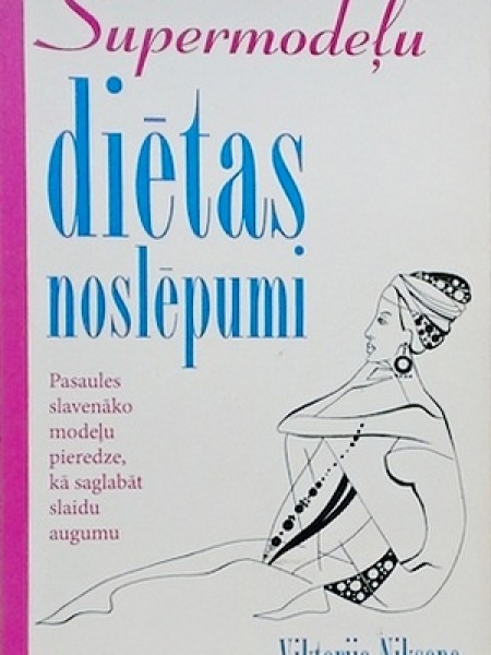 Supermodeļu diētas noslēpumi