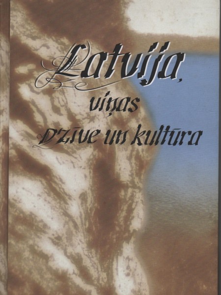 Latvija, viņas dzīve un kultūra