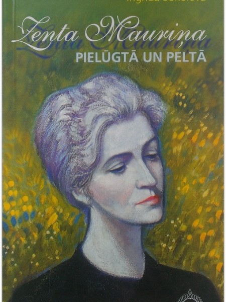 Zenta Mauriņa. Pielūgtā un peltā